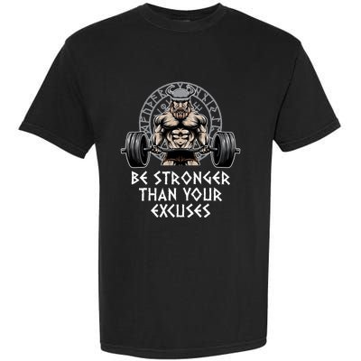 Be Stronger Than Your Excuses Workout Motivational Quote Gym Gift Garment-Dyed Heavyweight T-Shirt