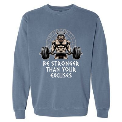 Be Stronger Than Your Excuses Workout Motivational Quote Gym Gift Garment-Dyed Sweatshirt