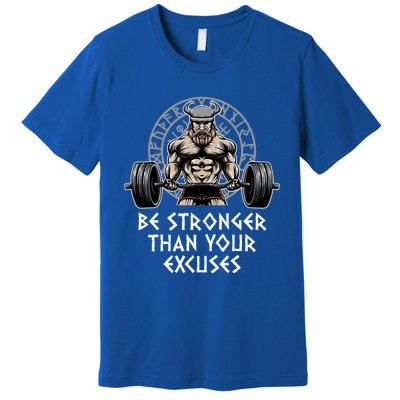 Be Stronger Than Your Excuses Workout Motivational Quote Gym Gift Premium T-Shirt