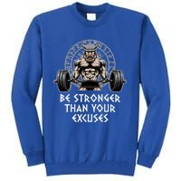 Be Stronger Than Your Excuses Workout Motivational Quote Gym Gift Tall Sweatshirt