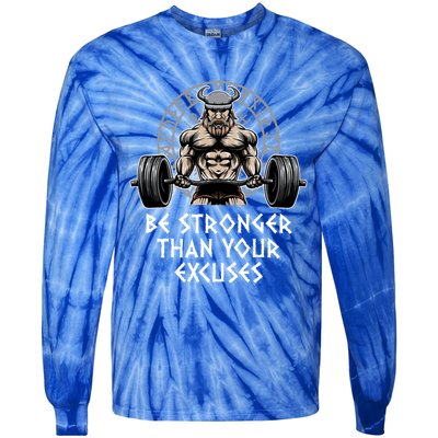 Be Stronger Than Your Excuses Workout Motivational Quote Gym Gift Tie-Dye Long Sleeve Shirt