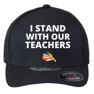 I Stand With Our Teachers support teacher & Stand Against Book Banning! Flexfit Unipanel Trucker Cap