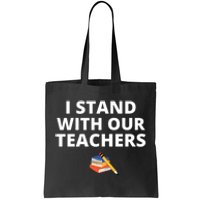 I Stand With Our Teachers support teacher & Stand Against Book Banning! Tote Bag