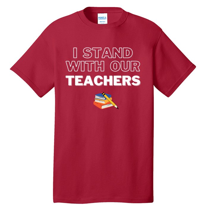 I Stand With Our Teachers support teacher & Stand Against Book Banning! Tall T-Shirt