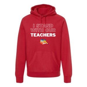 I Stand With Our Teachers support teacher & Stand Against Book Banning! Premium Hoodie