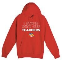 I Stand With Our Teachers support teacher & Stand Against Book Banning! Premium Pullover Hoodie