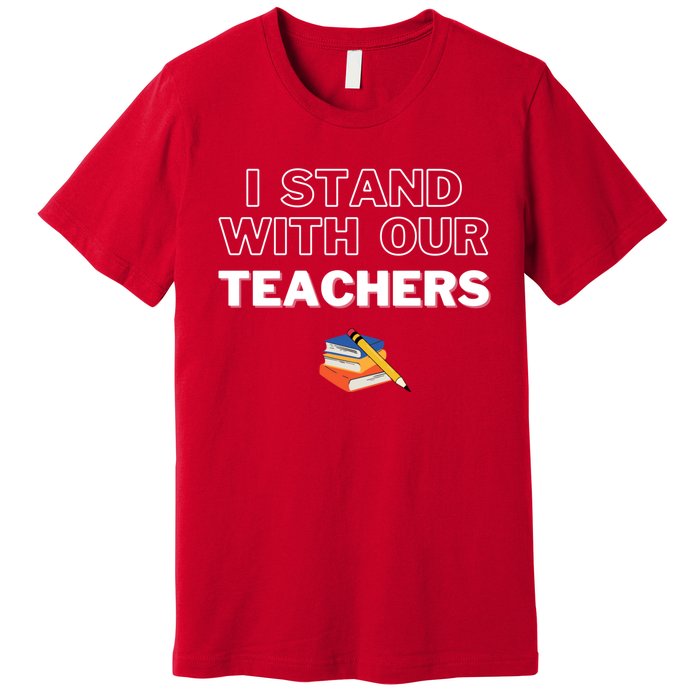 I Stand With Our Teachers support teacher & Stand Against Book Banning! Premium T-Shirt