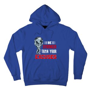 Be Stronger Than Your Excuses Bodybuilding Funny Gift Hoodie