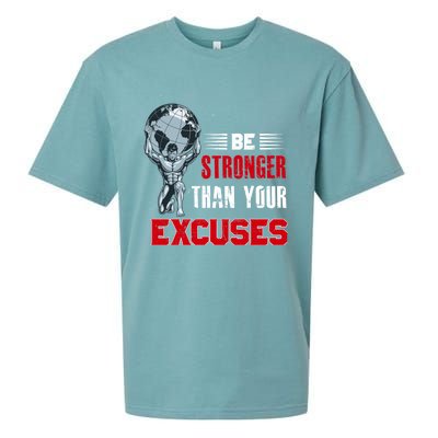 Be Stronger Than Your Excuses Bodybuilding Funny Gift Sueded Cloud Jersey T-Shirt