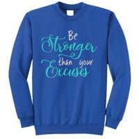 Be Stronger Than Your Excuses Hooded Gift Sweatshirt