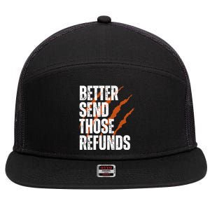 Better Send Those Refunds 7 Panel Mesh Trucker Snapback Hat