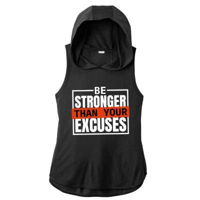 Be Stronger Than Your Excuses Inspiration Quotes Great Gift Ladies PosiCharge Tri-Blend Wicking Draft Hoodie Tank