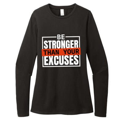 Be Stronger Than Your Excuses Inspiration Quotes Great Gift Womens CVC Long Sleeve Shirt