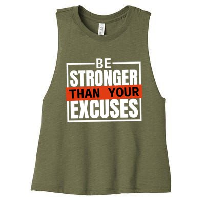 Be Stronger Than Your Excuses Inspiration Quotes Great Gift Women's Racerback Cropped Tank