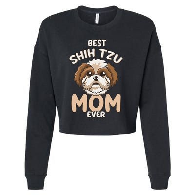 Best Shih Tzu Mom Ever Funny & Cute Toy Dog Mama Cropped Pullover Crew