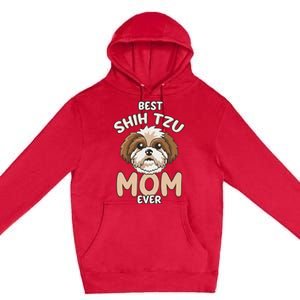 Best Shih Tzu Mom Ever Funny & Cute Toy Dog Mama Premium Pullover Hoodie