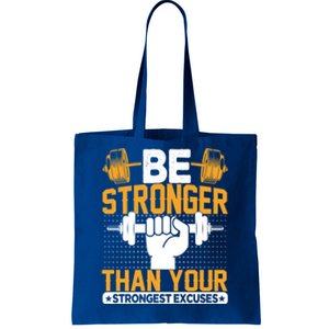 Be Stronger Than Your Strongest Excuses Meaningful Gift Tote Bag