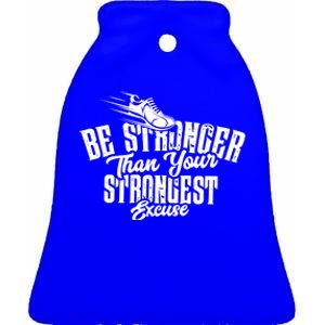 Be Stronger Than Your Strongest Excuse Running Motivation Cute Gift Ceramic Bell Ornament