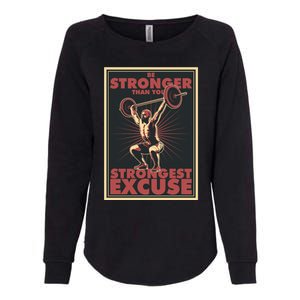 Be Stronger Than Your Strongest Excuse Sovi8 Cute Gift Womens California Wash Sweatshirt