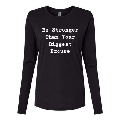 Be Stronger Than Your Biggest Excuse Gift Womens Cotton Relaxed Long Sleeve T-Shirt