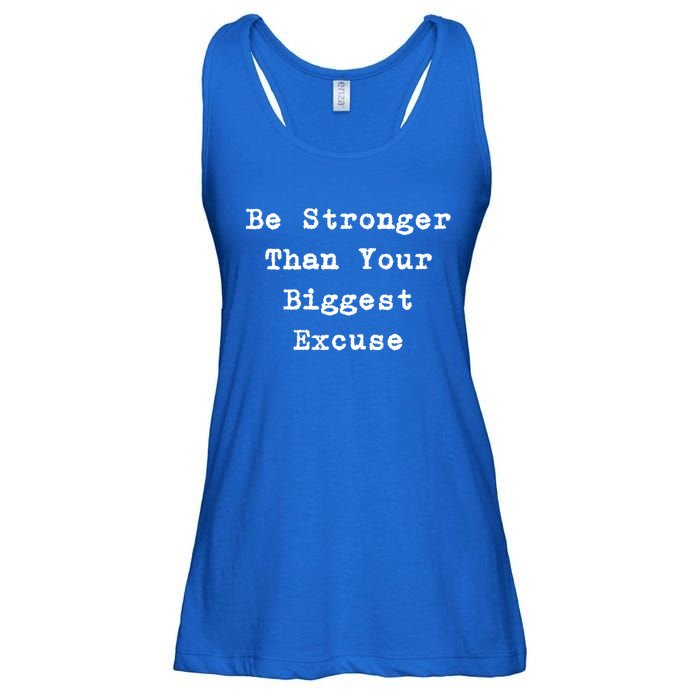 Be Stronger Than Your Biggest Excuse Gift Ladies Essential Flowy Tank