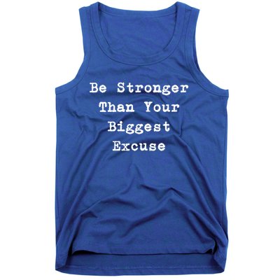 Be Stronger Than Your Biggest Excuse Gift Tank Top