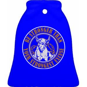 Be Stronger Than Your Strongest Excuse Title Boxes Meaningful Gift Ceramic Bell Ornament