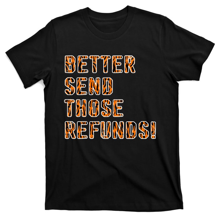 Better Send Those Refunds Cincinnati Funny Football T-Shirt