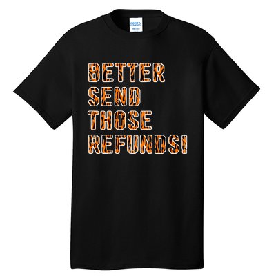 Better Send Those Refunds Cincinnati Funny Football Tall T-Shirt