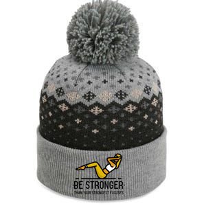 Be Stronger Than Your Strongest Excuses Gym Fitness Quote Funny Gift The Baniff Cuffed Pom Beanie