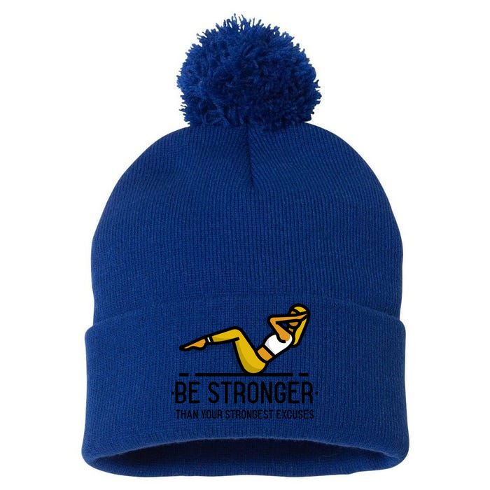 Be Stronger Than Your Strongest Excuses Gym Fitness Quote Funny Gift Pom Pom 12in Knit Beanie