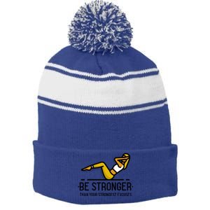 Be Stronger Than Your Strongest Excuses Gym Fitness Quote Funny Gift Stripe Pom Pom Beanie