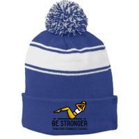 Be Stronger Than Your Strongest Excuses Gym Fitness Quote Funny Gift Stripe Pom Pom Beanie