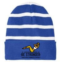 Be Stronger Than Your Strongest Excuses Gym Fitness Quote Funny Gift Striped Beanie with Solid Band