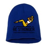 Be Stronger Than Your Strongest Excuses Gym Fitness Quote Funny Gift Short Acrylic Beanie