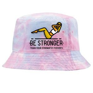 Be Stronger Than Your Strongest Excuses Gym Fitness Quote Funny Gift Tie-Dyed Bucket Hat