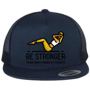 Be Stronger Than Your Strongest Excuses Gym Fitness Quote Funny Gift Flat Bill Trucker Hat