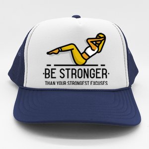 Be Stronger Than Your Strongest Excuses Gym Fitness Quote Funny Gift Trucker Hat