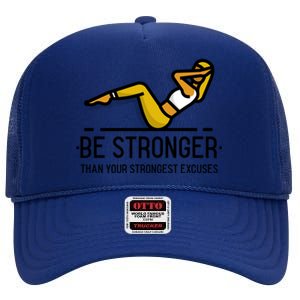 Be Stronger Than Your Strongest Excuses Gym Fitness Quote Funny Gift High Crown Mesh Back Trucker Hat