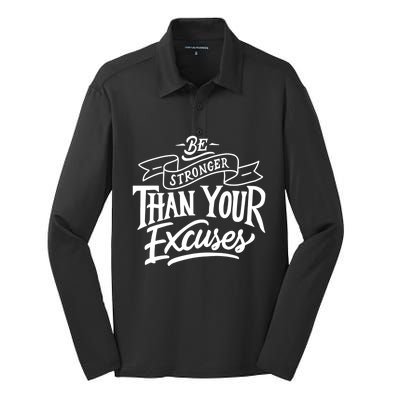 Be Stronger Than Your Excuses Motivation Quote Gift Silk Touch Performance Long Sleeve Polo