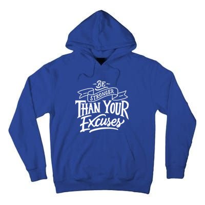 Be Stronger Than Your Excuses Motivation Quote Gift Tall Hoodie