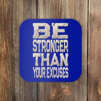 Be Stronger Than Your Strongest Excuse Inspirational Quote! Gift Coaster