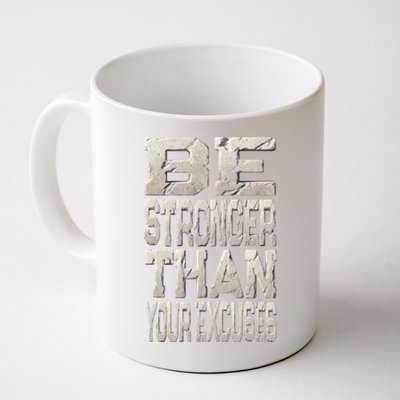 Be Stronger Than Your Strongest Excuse Inspirational Quote! Gift Coffee Mug