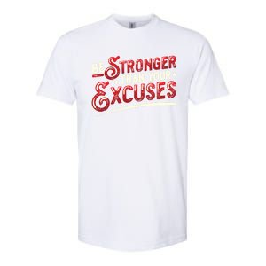 Be Stronger Than Your Excuses Fitness Meaningful Gift Softstyle CVC T-Shirt