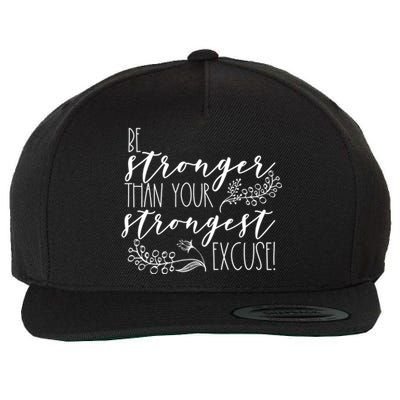 Be Stronger Than Your Strongest Excuse Inspirational Quote! Gift Wool Snapback Cap