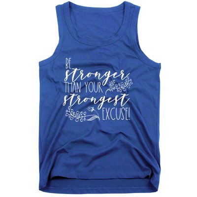 Be Stronger Than Your Strongest Excuse Inspirational Quote! Gift Tank Top