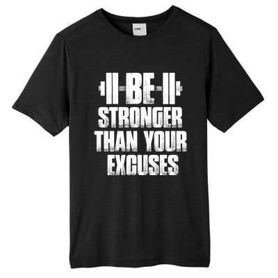 Be Stronger Than Your Excuses Gym Training Athlete Cool Gift Tall Fusion ChromaSoft Performance T-Shirt