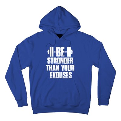 Be Stronger Than Your Excuses Gym Training Athlete Cool Gift Hoodie