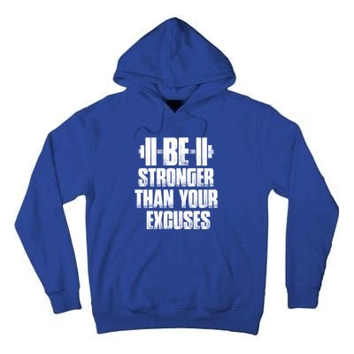 Be Stronger Than Your Excuses Gym Training Athlete Cool Gift Tall Hoodie