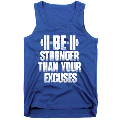 Be Stronger Than Your Excuses Gym Training Athlete Cool Gift Tank Top